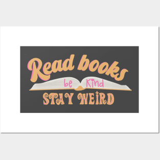 Read Books Be Kind Stay Weird Posters and Art